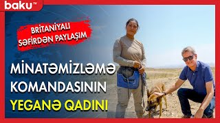 Səfirdən Azərbaycan minatəmizləmə komandasındakı qadın haqda paylaşım - BAKU TV