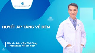 HUYẾT ÁP TĂNG VỀ ĐÊM | UMC | Bệnh viện Đại học Y Dược TPHCM