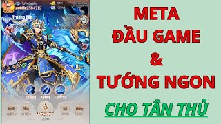 X-Samkok:  CHIA SẺ META ĐẦU GAME + TƯỚNG NGON NÊN CHƠI CHO TÂN THỦ