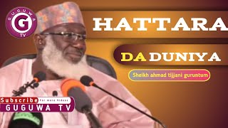 HATTARA DA DUNIYA tare da sheikh ahmad tijjani guruntum