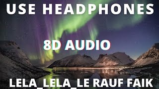8D audio + bass boosted in | Lela_Lela_Le Rauf__Faik (8D AUDIO)
