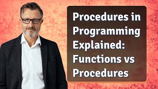 Procedures in Programming Explained: Functions vs Procedures