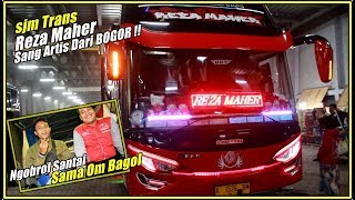 NGOBROL SANTAI SAMA DRIVER REZA MAHER SANG ARTIS SJM TRANS DARI BOGOR