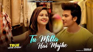 Tu Milta Hai Mujhe To Muskurata Hoon | True Love Story | Raj Barman | Manazir & Soniya