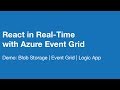 React in Real-Time with Azure Event Grid