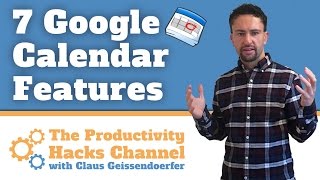 Google Calendar Tutorial - 7 Secret Calendar Features