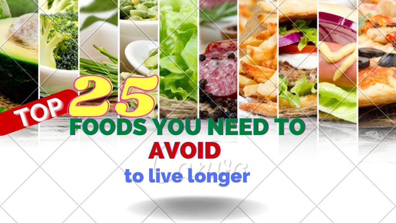 TOP 25 FOODS You SHOULD NOT EAT To Live Longer|| Prevention - YouTube