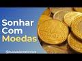 Sonhar Com Moedas - Significado