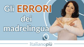 ERRORI dei madrelingua | Grammatica, sintassi e ortografia | Migliora il tuo italiano