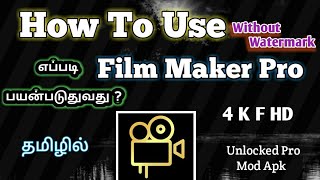 How To Use Film Maker Pro Video Editor Complete Tutorial in Tamil | Unlocked Film Maker Pro Mod