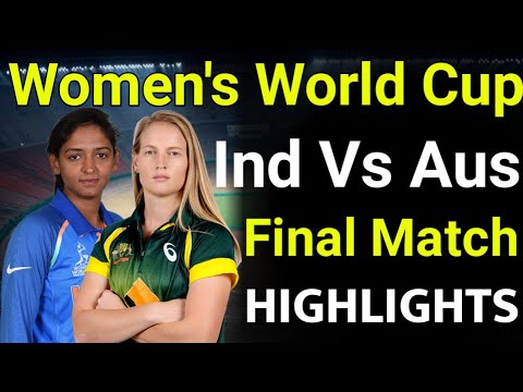 India Women Vs Australia Women World Cup Final Match Highlights | Ind W ...