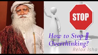 How to Stop Overthinking? #Relax Isha #sadhguru #Overthinking meditation