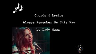 Always Remember Us This Way by Lady Gaga - Guitar Chords & Lyrics ~ No Capo ~