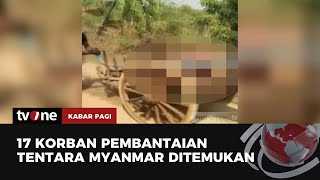 Kilas Peristiwa Mancanegara: Temuan 17 Jasad Korban Pembantaian Tentara Myanmar | tvOne