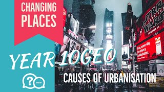 Changing Places | Causes of Urbanisation