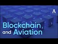 Blockchain in Aviation and Travel – Applications and Opportunities by Ricardo Pilon