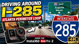 4K - Driving the FULL I-285 Atlanta Perimeter Loop | Insta360 Ace Pro 2