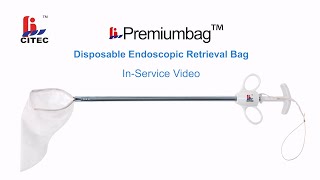 Premiumbag™ Disposable Endoscopic Retrieval Bag  In-Service Video