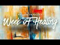 WEEK OF HEALING DAY SEVEN