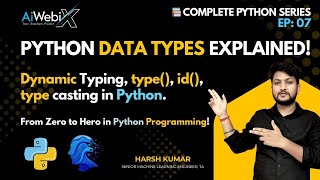 EP 07 | Python Data Types, Type Casting & Dynamic Typing | type() & id() Functions