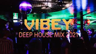 Vibey Deep House Mix 2021