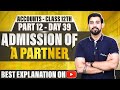 Admission of a Partner | Chapter 3 | Accountancy Class 12 | Part 11