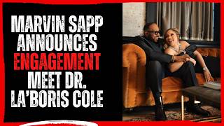 Marvin Sapp Announces Engagement — Meet Dr La’Boris Cole