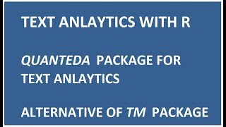 Text Analytics with R | quanteda Package for text mining | Alternative to tm Package for text mining