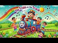 The Train on the Track Song For Kids