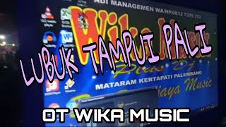 OT WIKA MUSIC Palembang - LUBUK TAMPUI PALI Dj SHINTA