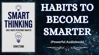 Smart Thinking: Daily Habits to Become Smarter