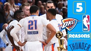 5 5 REASONS WHY THE OKLAHOMA CITY THUNDER CAN WIN THE 2017 NBA CHAMPIONSHIP!