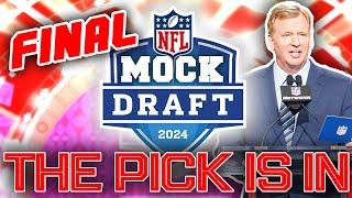 2024 NFL First Round Mock Draft For All 32 Picks! 13.0 W/Trades! (THE FINAL EDIT