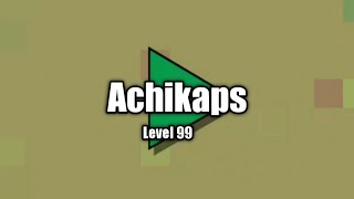 Achikaps [Level 99]