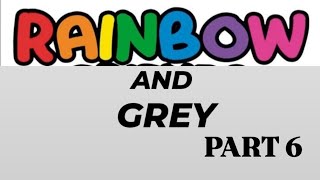 RAINBOW AND GREY :so this is love?! :PART 6(you'll be surprised)