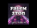 2TON - FALEM (lyrics/teksti)