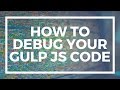 How to Debug Gulp code with Gulp Debug - Javascript - [DEV PILLS #5]