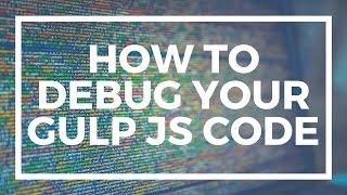 How to Debug Gulp code with Gulp Debug - Javascript - [DEV PILLS #5]