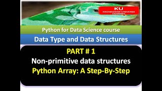Python for Data Science course :Non-primitive data structuresPython Array: A Step-By-Step - PART#1