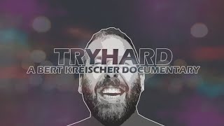 Tryhard | A Bert Kreischer Documentary