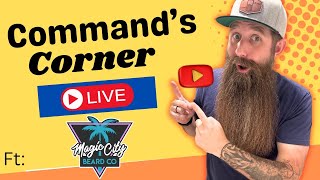 Command's Corner LIVE ft. Magic City Beard co - GIVEAWAYS!