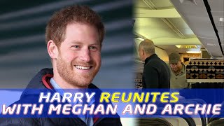 Harry reunites with Meghan and baby Archie