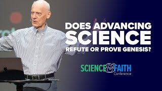 Does Advancing Science Refute or Prove Genesis? / Dr. Hugh Ross