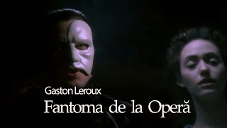 Gaston  Leroux - Fantoma de la Opera