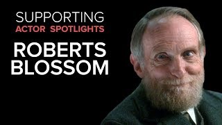 Supporting Actor Spotlights Roberts Blossom Supporting Actor Spotlights Roberts Blossom