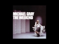 Michael Gray - The Weekend (Extended Vocal Mix)