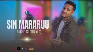 Leencoo Guddinaa (LG) - Sin Mararuu  - - - New Ethiopian Afaan Oromoo Music  202