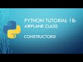 Python Tutorial 18: Constructors