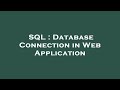 SQL : Database Connection in Web Application