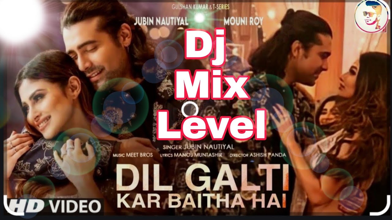 Dj Remix Dil Galti Kar Baitha Hai Jubin Nautiyal Full Song Dj Song Dil ...